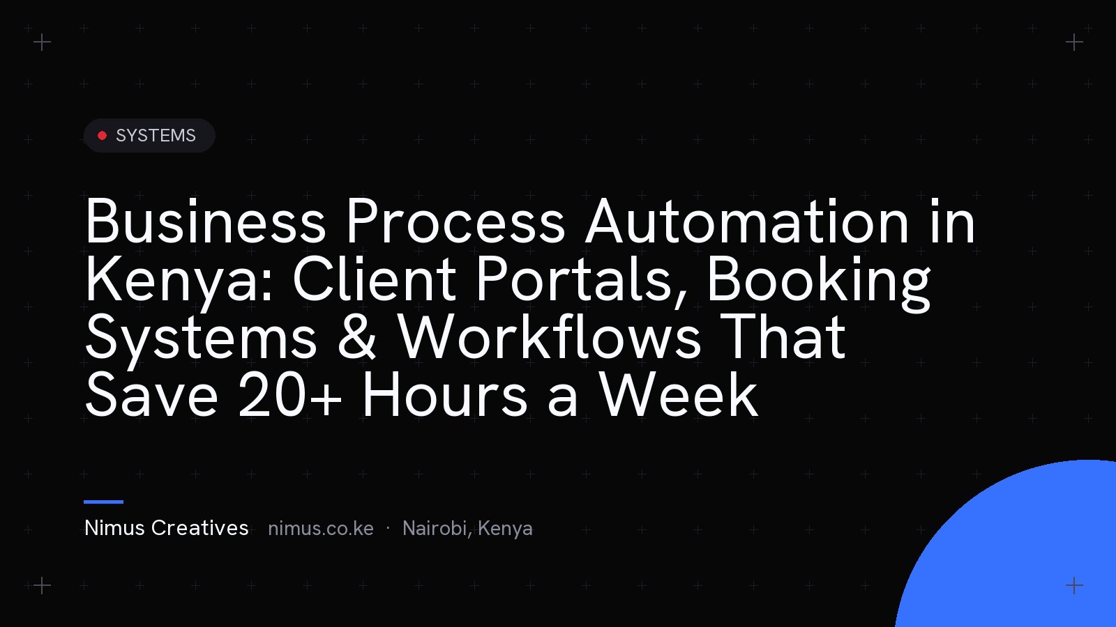 Business Process Automation in Kenya: Client Portals, Booking Systems & Workflows That Save 20+ Hours a Week